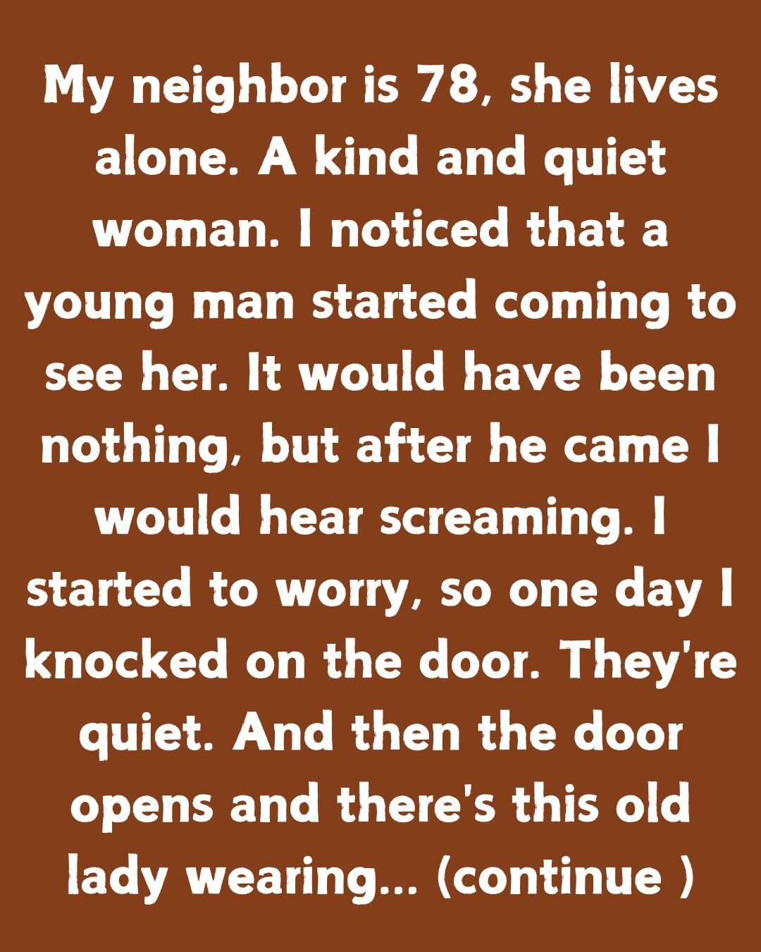 My Neighbor Is 78 And Lives Alone—But Someone’s Visiting Her, And It’s Not What It Seems