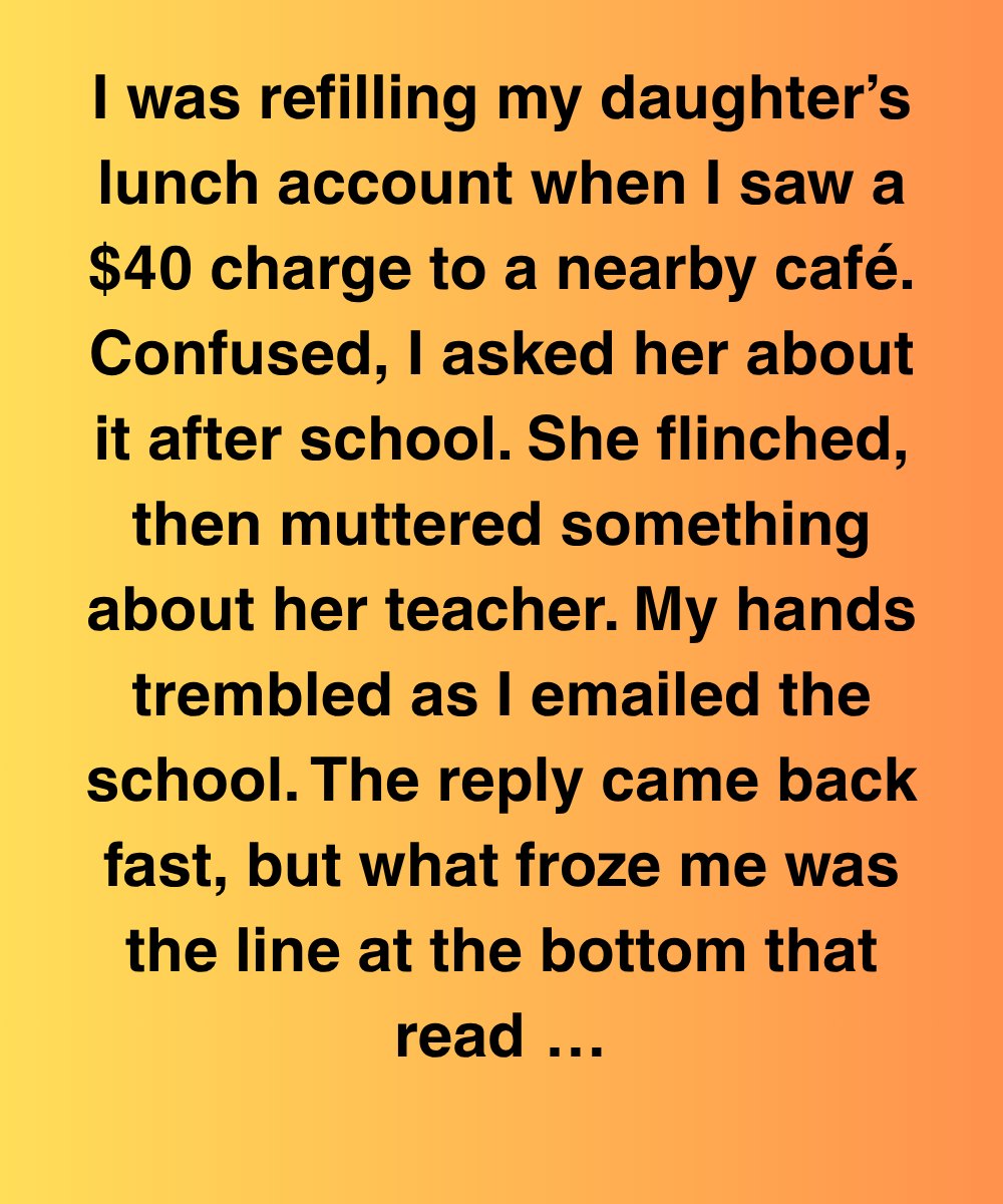 I Was Refilling My Daughter’s Lunch Account When I Found Out Her Teacher Was Involved