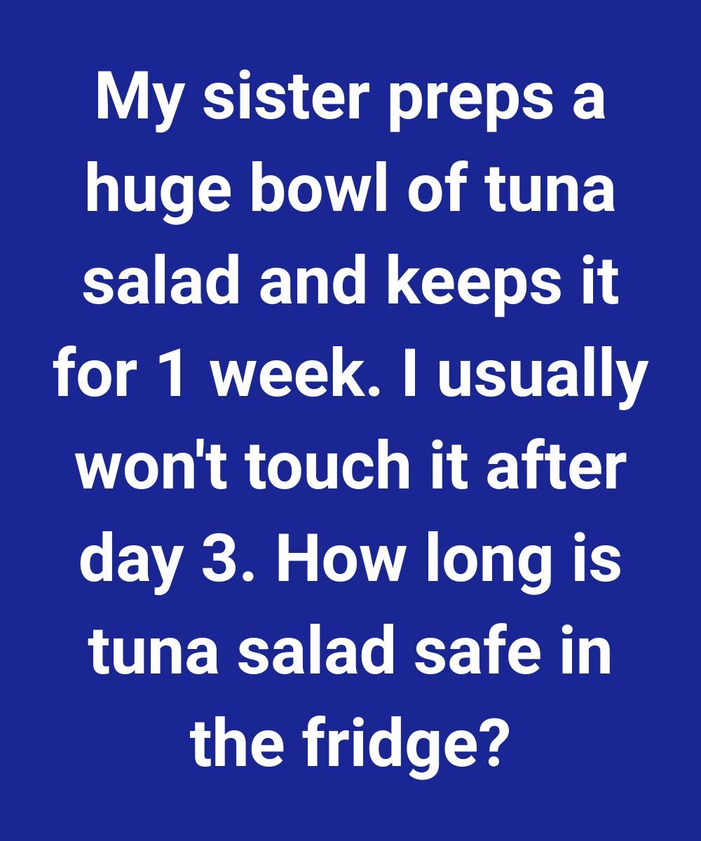 How Long Is Tuna Salad Safe In The Fridge?