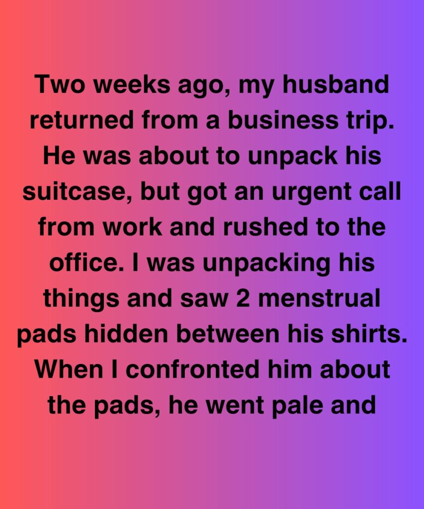 My Husband Swore He Was Faithful—Until I Found Those Pads In His Luggage