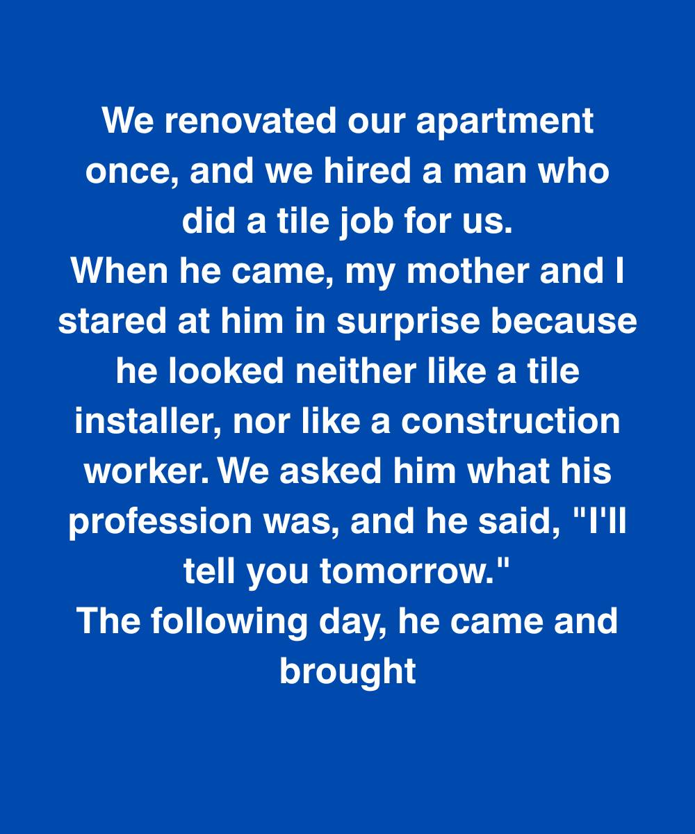 The Tile Worker Who Changed My Mother’s Life Forever