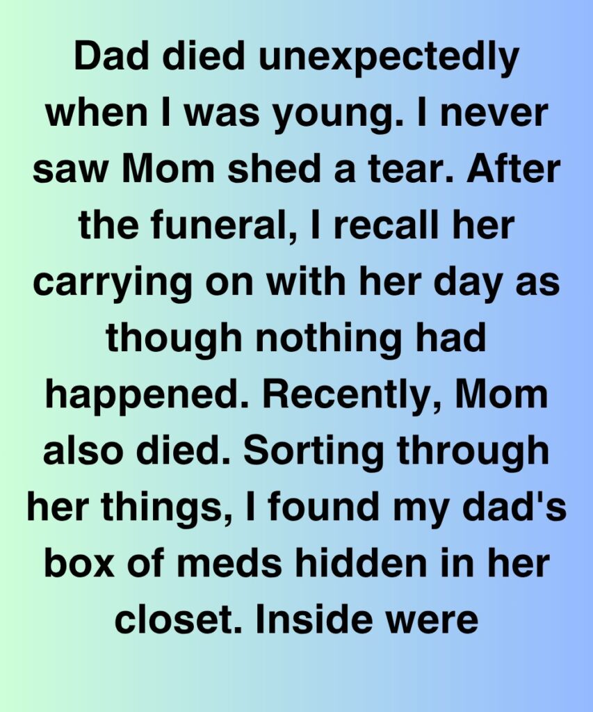 The Truth About Dad’s Death Was In Mom’s Closet All Along