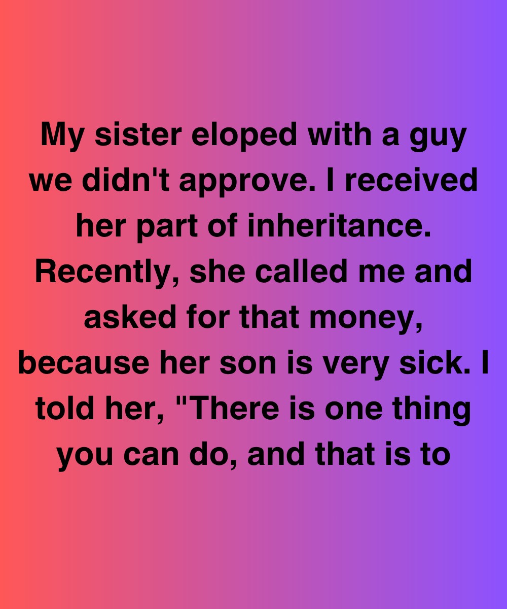 The Day My Sister Asked For The Money She Swore She Never Wanted