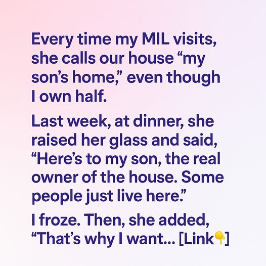 My Mother-in-Law Called It ‘Her Son’s House’—But My Husband’s Response Left Her Silent