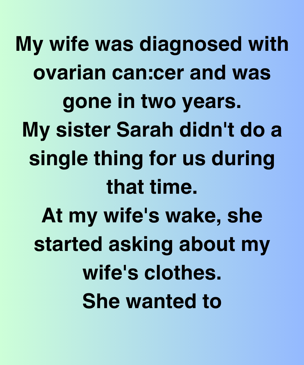 My Wife Hadn’t Even Been Buried When My Sister Asked For Her Jewelry