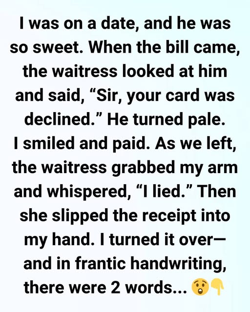 My Date’s Card Was Declined… Then the Waitress Slipped Me a Note That Exposed Everything My Date’s Card Was Declined… Then the Waitress Slipped Me a Note That Exposed Everything
