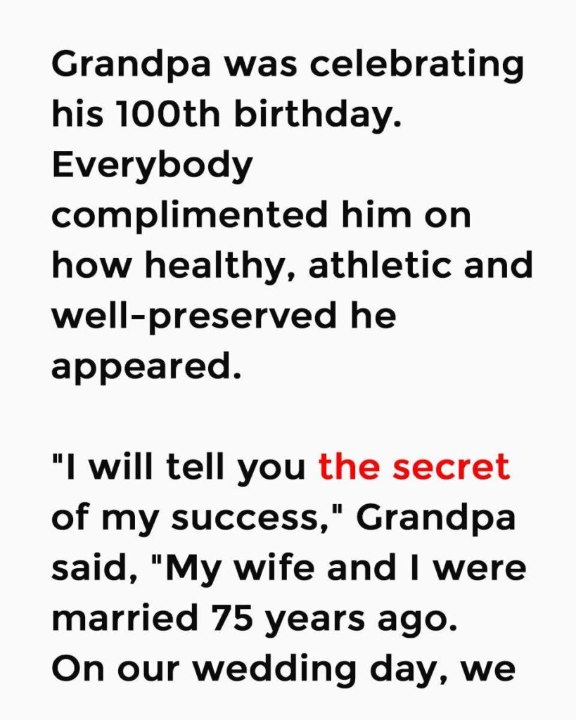 Grandpa was celebrating his 100th birthday.
